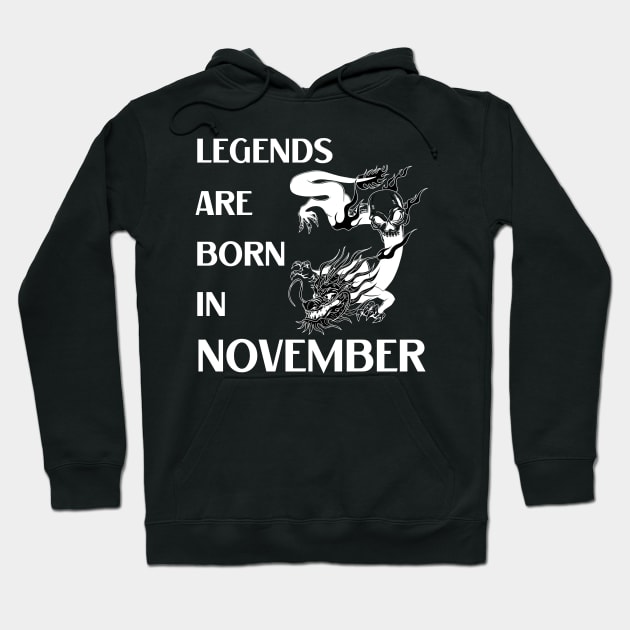 Legends are born in November Birthday Quotes Dragon White Hoodie by NickDsigns